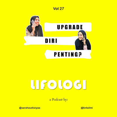 VOL. 27 - UPGARDE DIRI PENTING GA SIH?