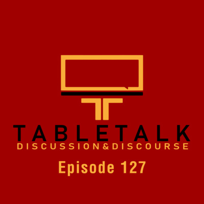 A Major Issue in Discussing D&D? | Ep. 127 | TableTalk: Discussion & Discourse