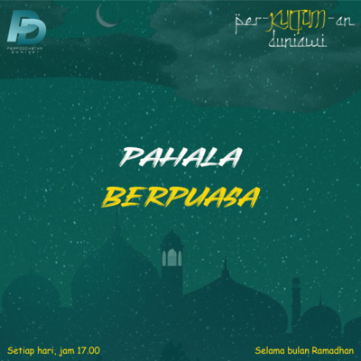 Per-Kultum-an Duniawi: Eps.23 Pahala Berpuasa episode artwork