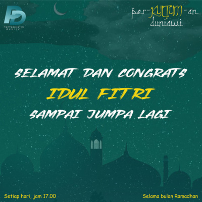 Per-Kultum-an Duniawi: Eps.31 Selamat Hari Raya Idul Fitri episode artwork