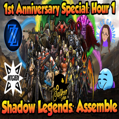 Shadow Legends Assemble #47 - 1 Year Anniversary Special - Hour 1