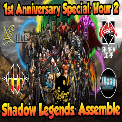 Shadow Legends Assemble #48 - 1 Year Anniversary Special - Hour 2