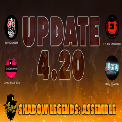 Shadow Legends: Assemble #54 "UPDATE 4.20" RAID: SHADOW LEGENDS PODCAST
