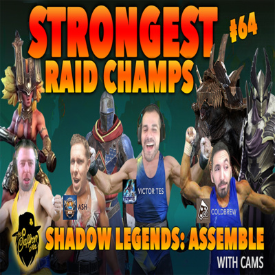 Shadow Legends: Assemble #64 Strongest RAID Champs! RAID: SHADOW LEGENDS PODCAST