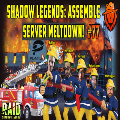 SERVER MELTDOWN!! - Shadow Legends Assemble #77 - Raid: Shadow Legends Podcast