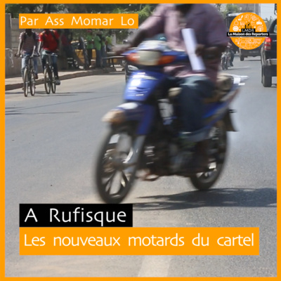 A Rufisque: Les nouveaux motards du cartel A Rufisque: Les nouveaux motards du cartel