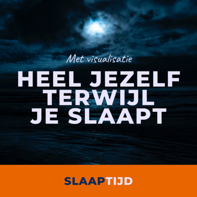 #58 Heel jezelf terwijl je slaapt | Slaapmeditatie met helende visualisatie om snel in slaap te komen