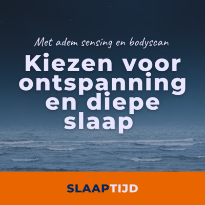 #63 Kiezen voor ontspanning en diepe slaap | Geleide slaapmeditatie met adem sensing, visualisatie en bodyscan