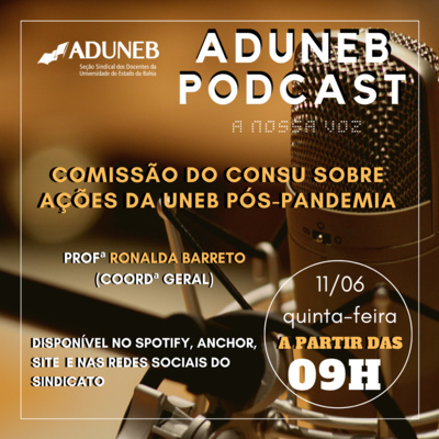 Episódio 11: Comissão do Consu sobre ações da UNEB pós-pandemia