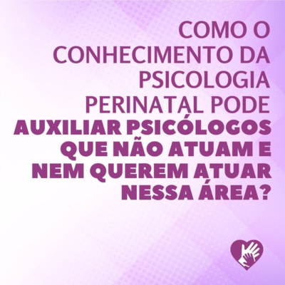 PSICOLOGIA PERINATAL EM EVIDÊNCIA