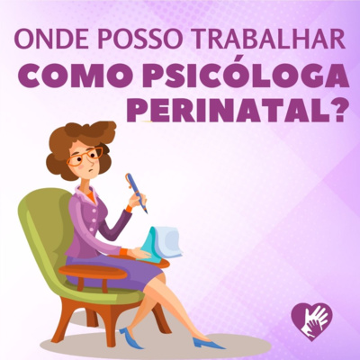 PSICOLOGIA PERINATAL EM EVIDÊNCIA