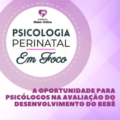 PSICOLOGIA PERINATAL EM EVIDÊNCIA