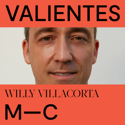#009. Willy Villacorta - Hacer un cambio de 180º en la vida y el trabajo para apostar por nuestra pasión.