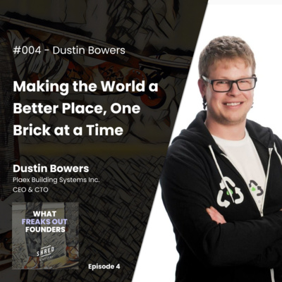 #004 - Dustin Bowers: Making the World a Better Place, One Brick at a Time #004 - Dustin Bowers: Making the World a Better Place, One Brick at a Time