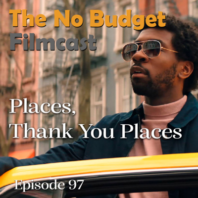 Filmcast Episode 97 - Places Thank You Places