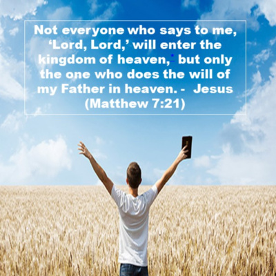 "Not everyone who says to me, 'Lord, Lord,' will enter the Kingdom of Heaven"