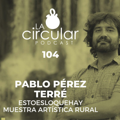 104 | Pablo Pérez Terré, director de Estoesloquehay (Alto Aragón): "Cómo íbamos a atraer público si allí no vivía nadie"