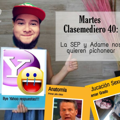 Martes Clasemediero 40: Adiós Yahoo! Respuestas (Capítulo perdido) episode artwork