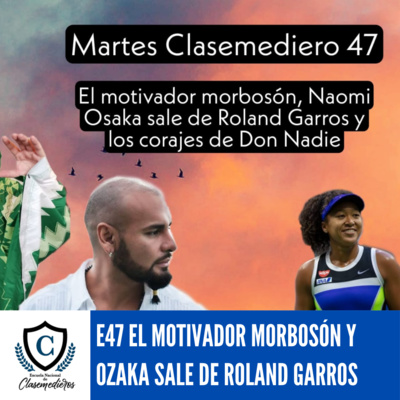 Martes Clasemediero 47: El Motivador Morbosón, Naomi Osaka abandona Roland Garrós y más. episode artwork