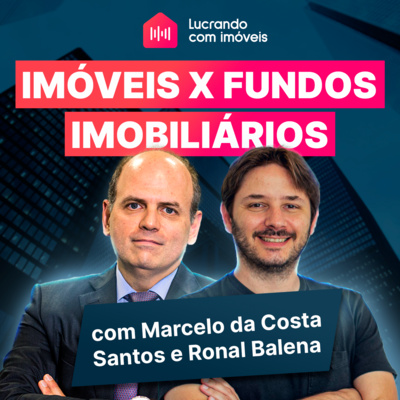 Investir em Imóveis ou Fundos Imobiliários (FII's)?