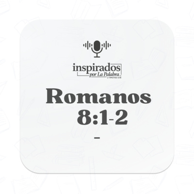 Romanos 8:1-2 episode artwork