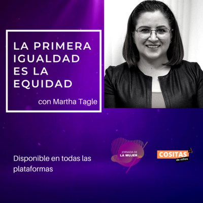 Episodio 4, T4: "La primera igualdad es la equidad" con Martha Tagle episode artwork
