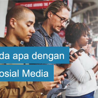 Ada apa dengan sosial media