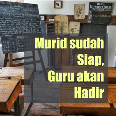 Murid sudah siap, Guru akan hadir