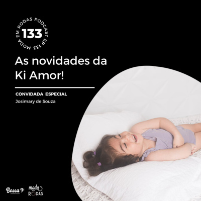 AS NOVIDADES DA KI AMOR! - Moda Em Rodas 133