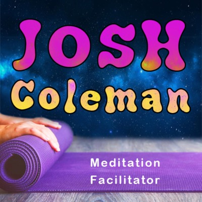 EP 02 JOSH COLEMAN - MEDITATION