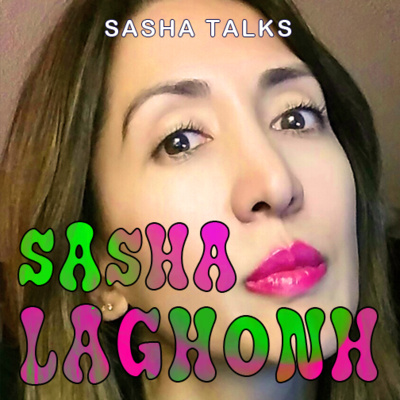 EP 24 SASHA LAGHONH - SashaTalks