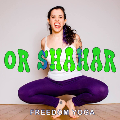 EP 26 - OR SHAHAR - FREEDOM YOGA