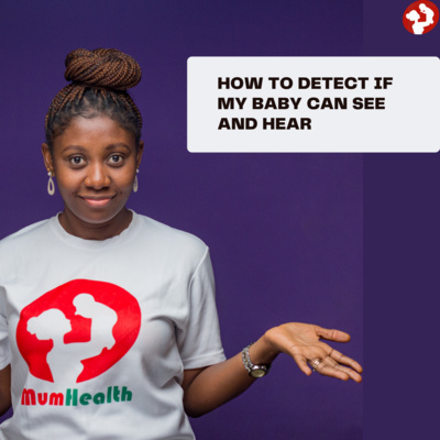 How to detect if your baby can see or hear
