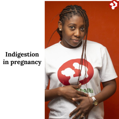 Indigestion in Pregnancy