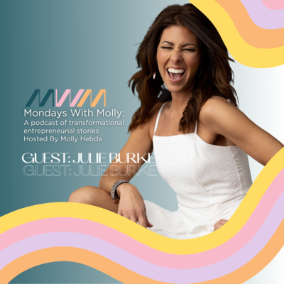 Mondays With Molly: Transformational Stories for Entrepreneurial Women