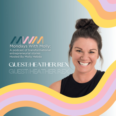Mondays With Molly: Transformational Stories for Entrepreneurial Women