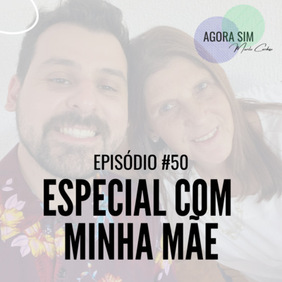 #50 - Especial com minha mãe