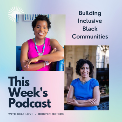 Building Inclusive Black Communities | The BWWA Podcast Ep. 3