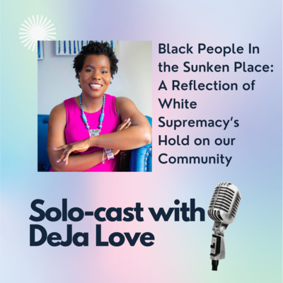 Black People In the Sunken Place | The BWWA Podcast Bonus Episode