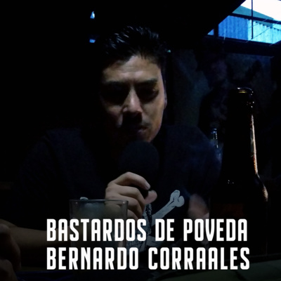 BASTARDOS DE POVEDA EP. #2: Bernardo Corrales, Hijo del Aserrin (2020) [MAP RADIO]