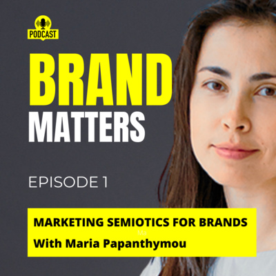 How to grow brand value by using marketing semiotics? Featuring Masha Papanthymou –  Semiotician and Cultural Researcher