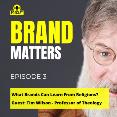 What Brands Can Learn From Religions? Featuring Tim Wilson - a Theology Professor, a Monk, and a Winner of "The Circle" show on Channel 4.