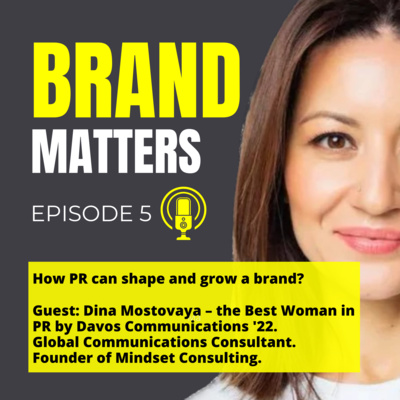 How PR can shape and grow a brand? Featuring Dina Mostovaya – the Best Woman in PR by Davos Communications '22. Global Communications Consultant. Founder of Mindset Consulting.