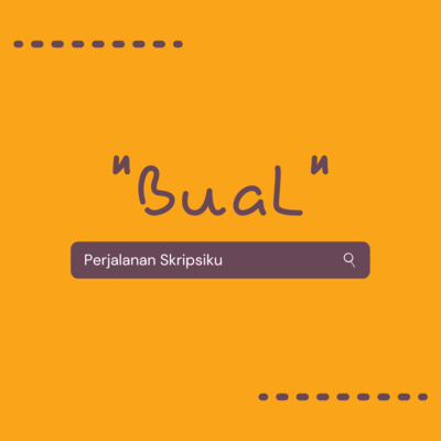 BUAL [3] - Perjalanan Skripsiku
