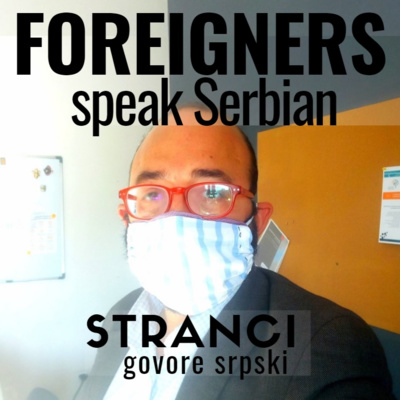 Corona in Serbia: Interview with Dr Chiheb Guerfel #4 Foreigners Speak Serbian Podcast