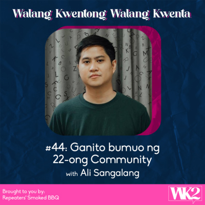 #44: Ganito Bumuo ng 22ong Community with Ali Sangalang