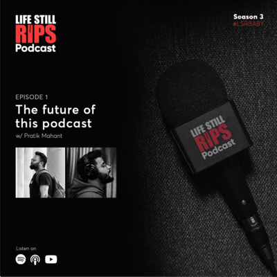 Future of this Podcast w/ Pratik Mahant