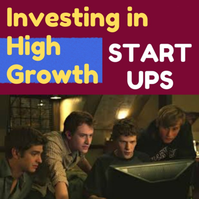 Beginners Guide: How To Invest in High Growth Start-Ups