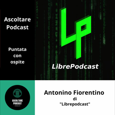 Come diventare un podcaster parlando di Open Source con Antonino Fiorentino di "Librepodcast"