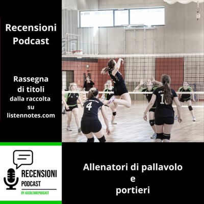 Allenatori di pallavolo e portieri in podcast